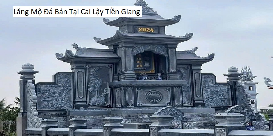 Lăng Mộ Đá Bán Tại Cai Lậy Tiền Giang